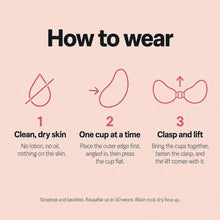 How to wear The Invisible Bra – clean dry skin, one cup at a time, clasp and lift